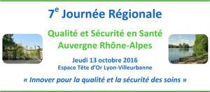 Journée Régionale Qualité et Sécurité Auvergne-Rhône-Alpes 2016